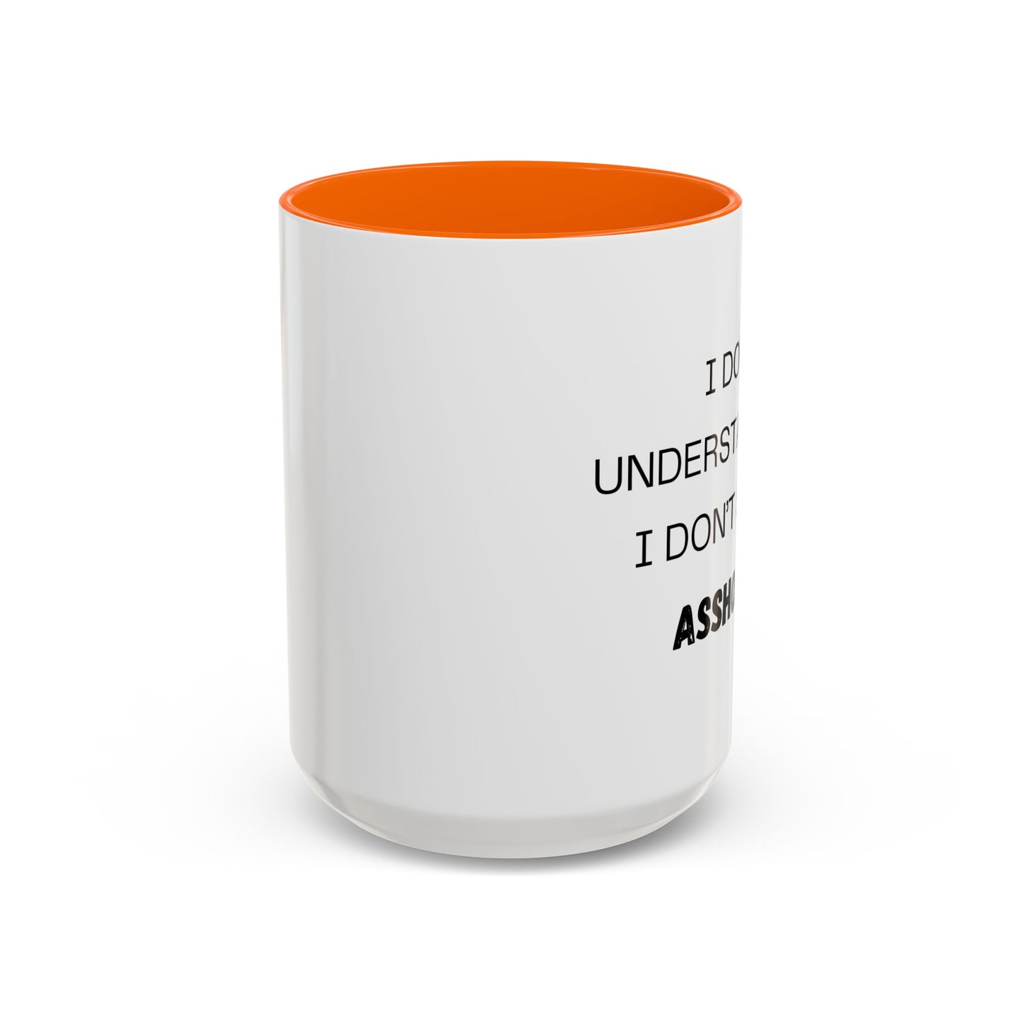 Coffee Mug, I don't understand. Co-Workers Funny Cup, Office Humor Gift, Work Gag Present, Sarcastic Tea Mug, Novelty Gift, 11oz, 15oz