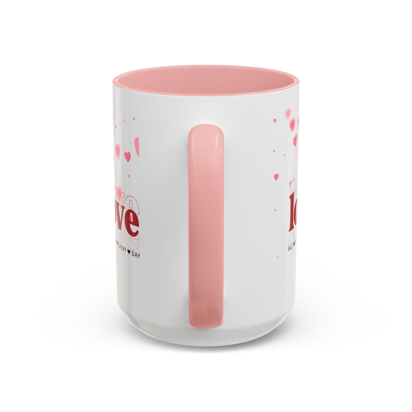 "Love All Day Every Day" Romantic Heart Ceramic Mug