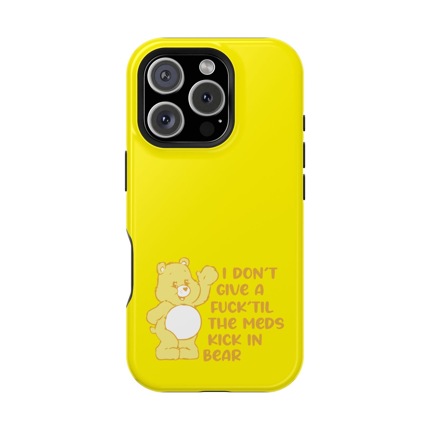 I Dont Give a F Til the Meds Kick In Bear phone case | Magnetic Impact-Resistant Case | iPhone 17 | iPhone 16