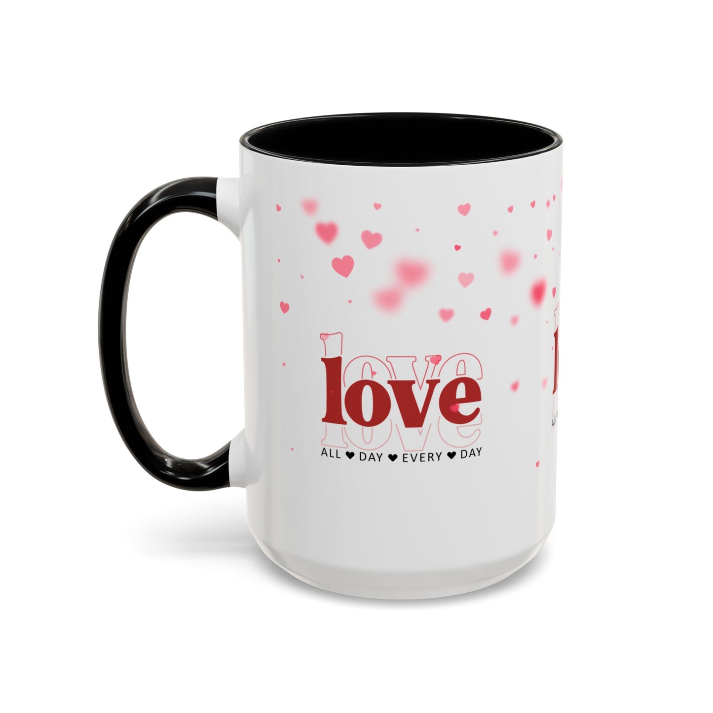 "Love All Day Every Day" Romantic Heart Ceramic Mug