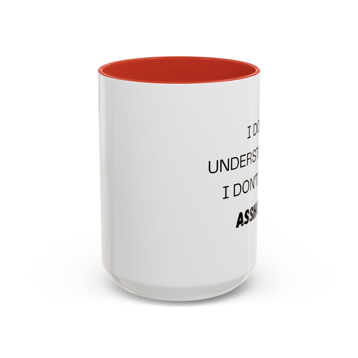Coffee Mug, I don't understand. Co-Workers Funny Cup, Office Humor Gift, Work Gag Present, Sarcastic Tea Mug, Novelty Gift, 11oz, 15oz