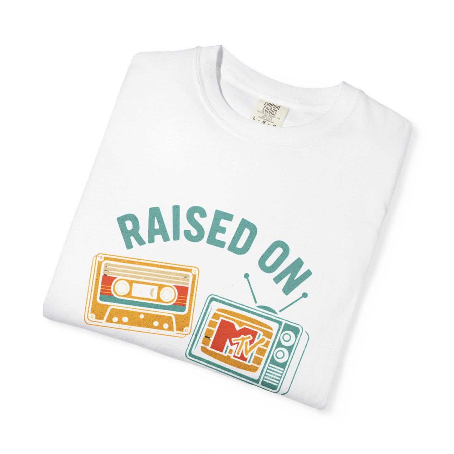 Raised On Mixtapes & MTV T-Shirt — front print
