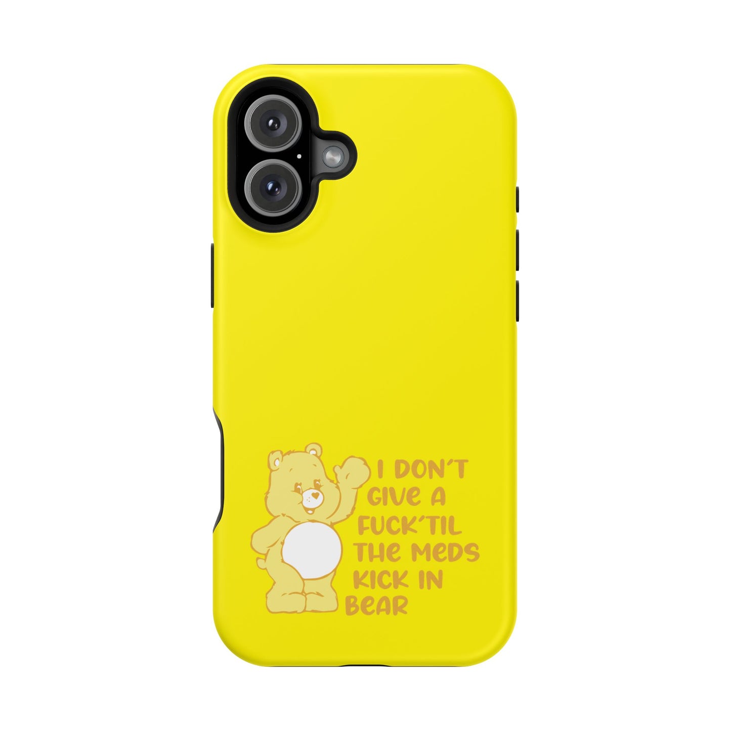 I Dont Give a F Til the Meds Kick In Bear phone case | Magnetic Impact-Resistant Case | iPhone 17 | iPhone 16