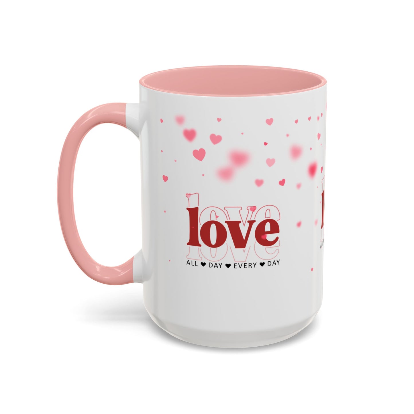 "Love All Day Every Day" Romantic Heart Ceramic Mug