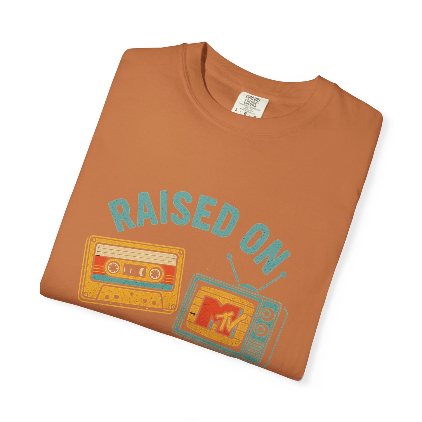 Raised On Mixtapes & MTV T-Shirt — front print