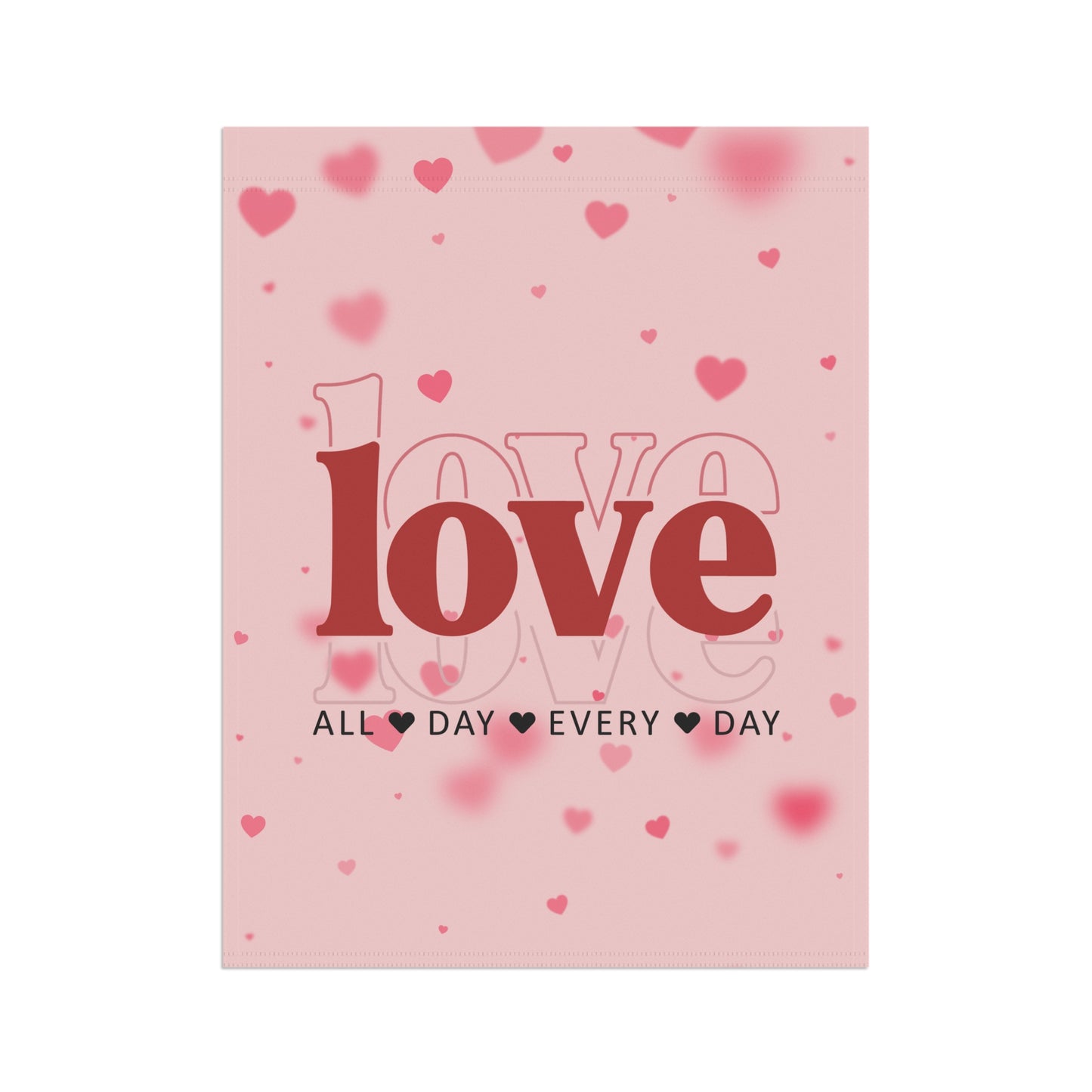 Love Garden Flag — 'love' All Day Every Day Pink Heart Outdoor Banner