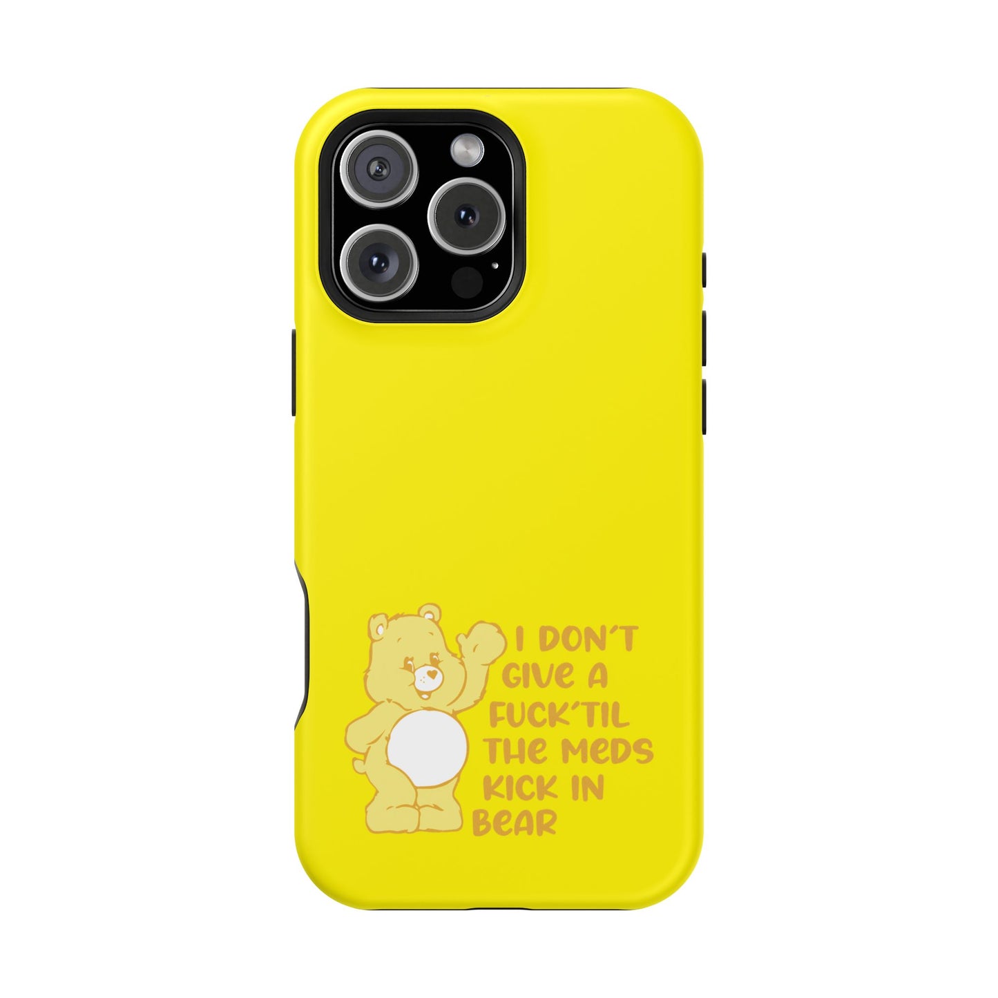 I Dont Give a F Til the Meds Kick In Bear phone case | Magnetic Impact-Resistant Case | iPhone 17 | iPhone 16