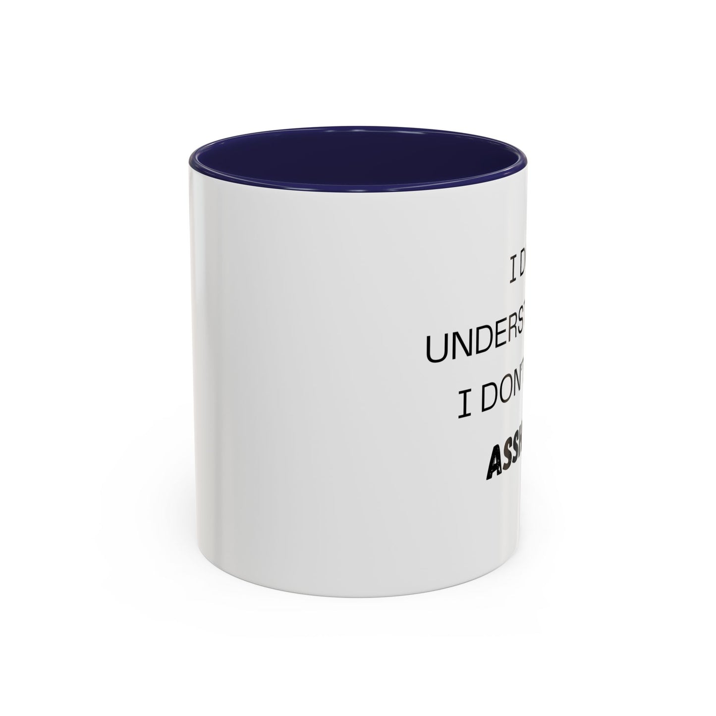 Coffee Mug, I don't understand. Co-Workers Funny Cup, Office Humor Gift, Work Gag Present, Sarcastic Tea Mug, Novelty Gift, 11oz, 15oz