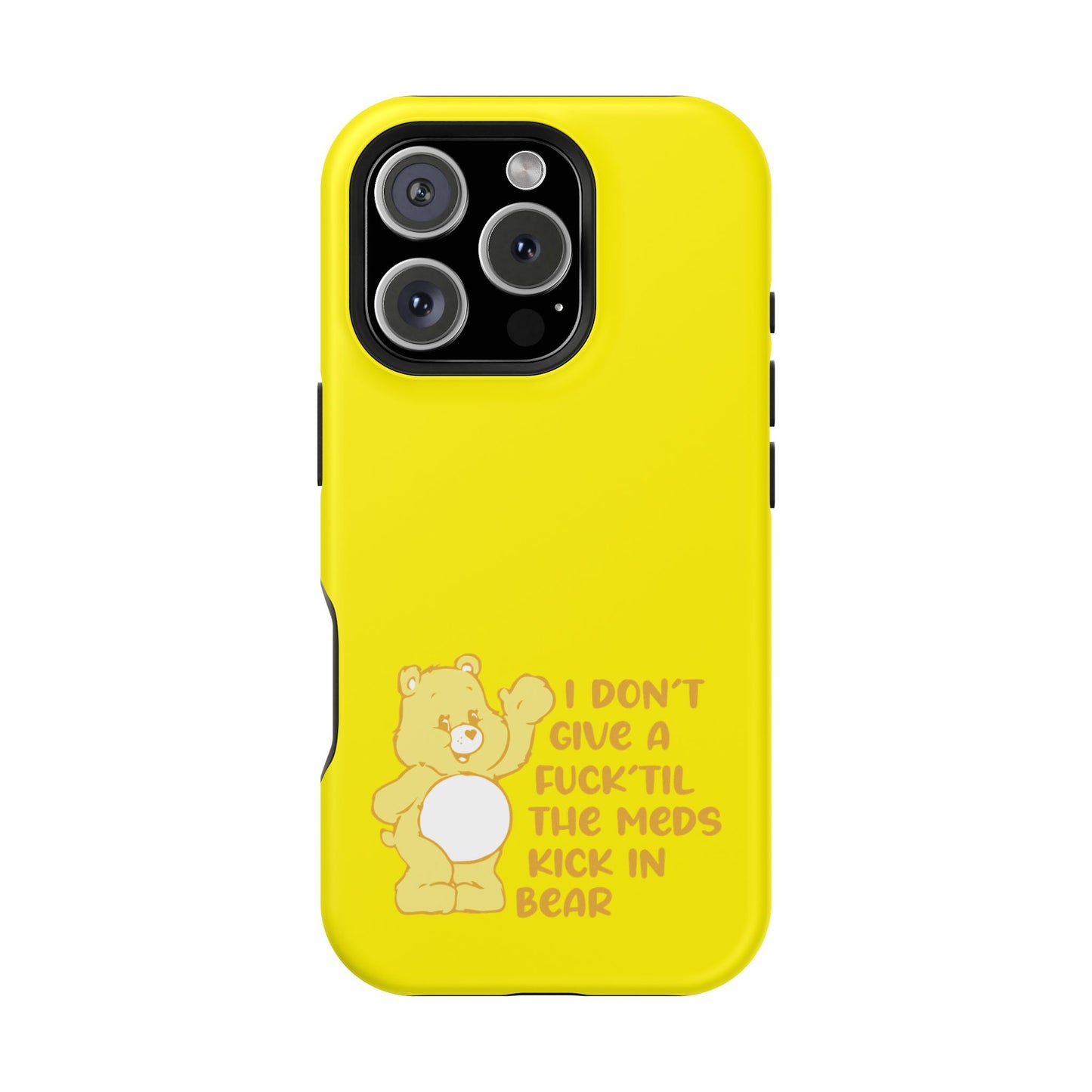 I Dont Give a F Til the Meds Kick In Bear phone case | Magnetic Impact-Resistant Case | iPhone 17 | iPhone 16