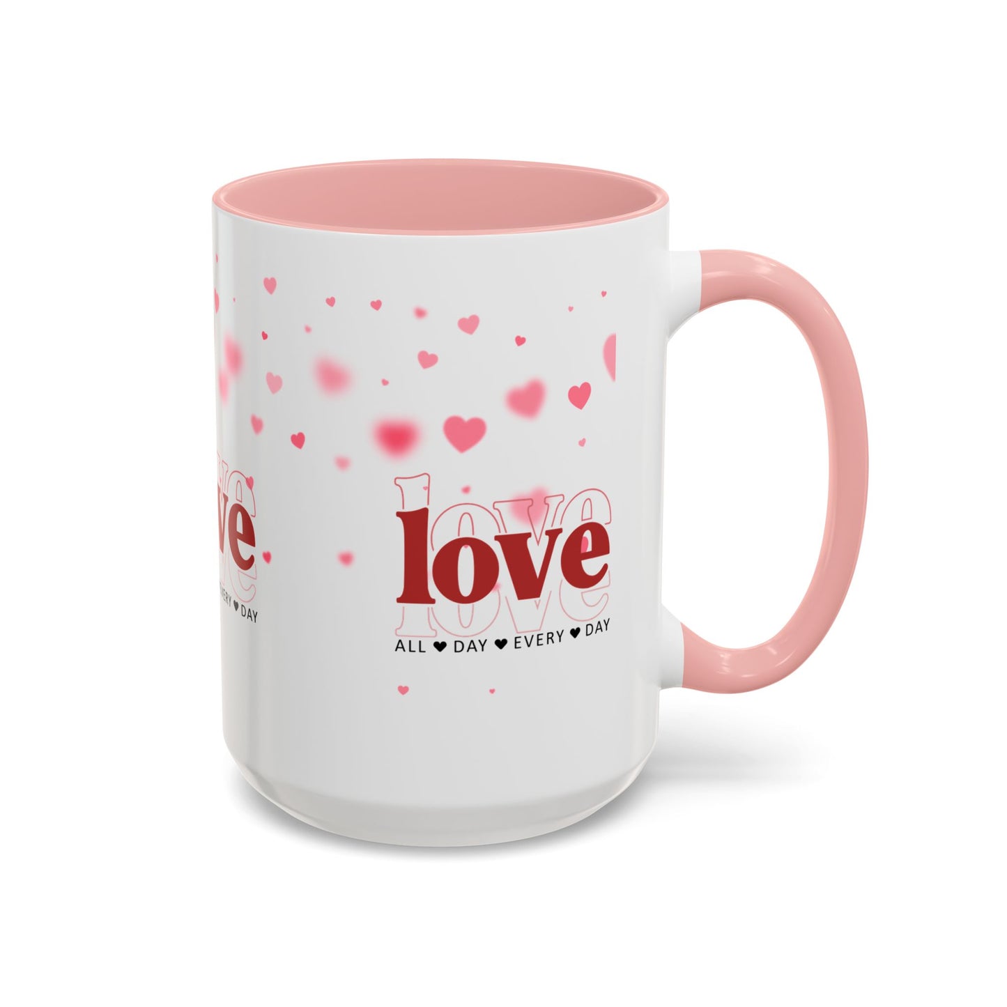 "Love All Day Every Day" Romantic Heart Ceramic Mug
