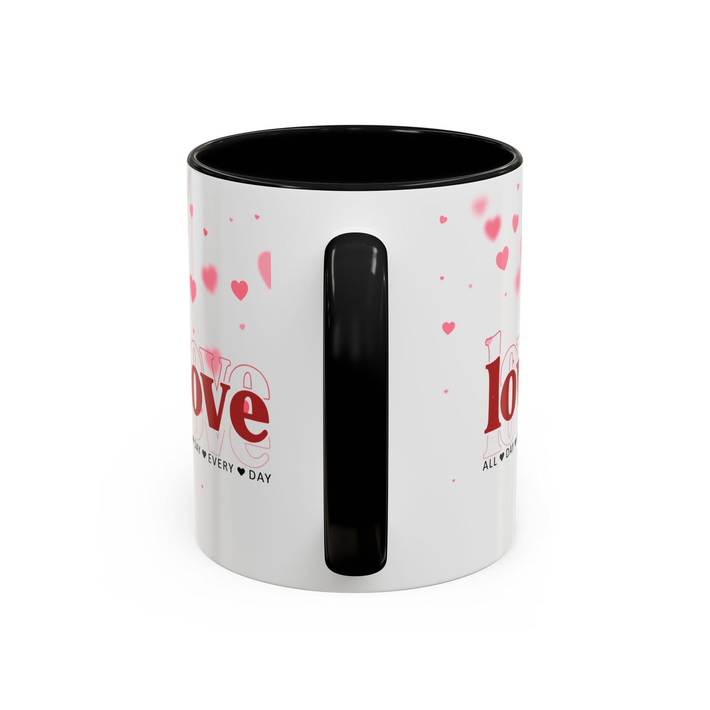 "Love All Day Every Day" Romantic Heart Ceramic Mug
