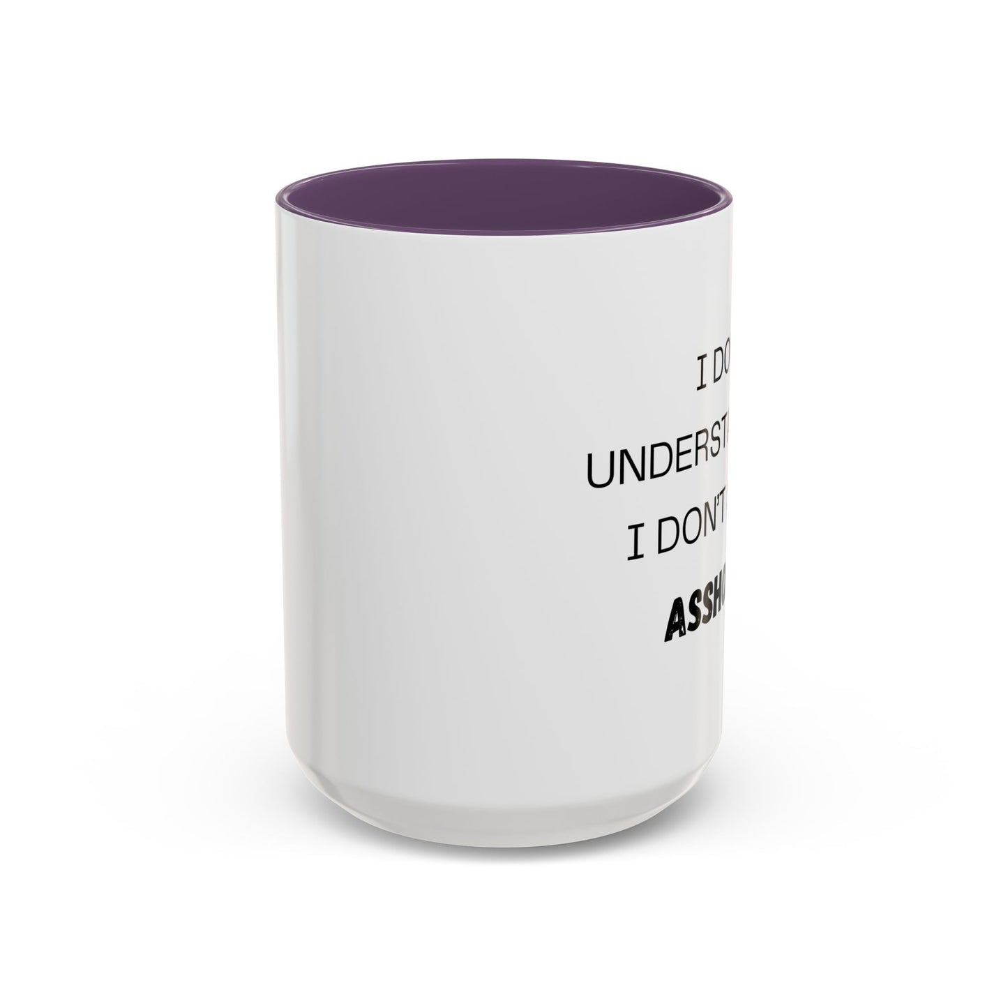 Coffee Mug, I don't understand. Co-Workers Funny Cup, Office Humor Gift, Work Gag Present, Sarcastic Tea Mug, Novelty Gift, 11oz, 15oz