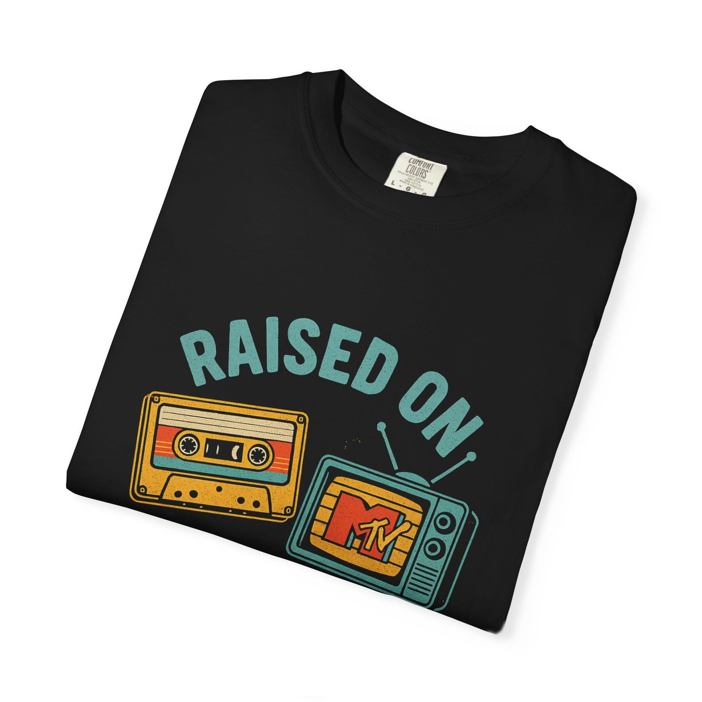 Raised On Mixtapes & MTV T-Shirt — front print
