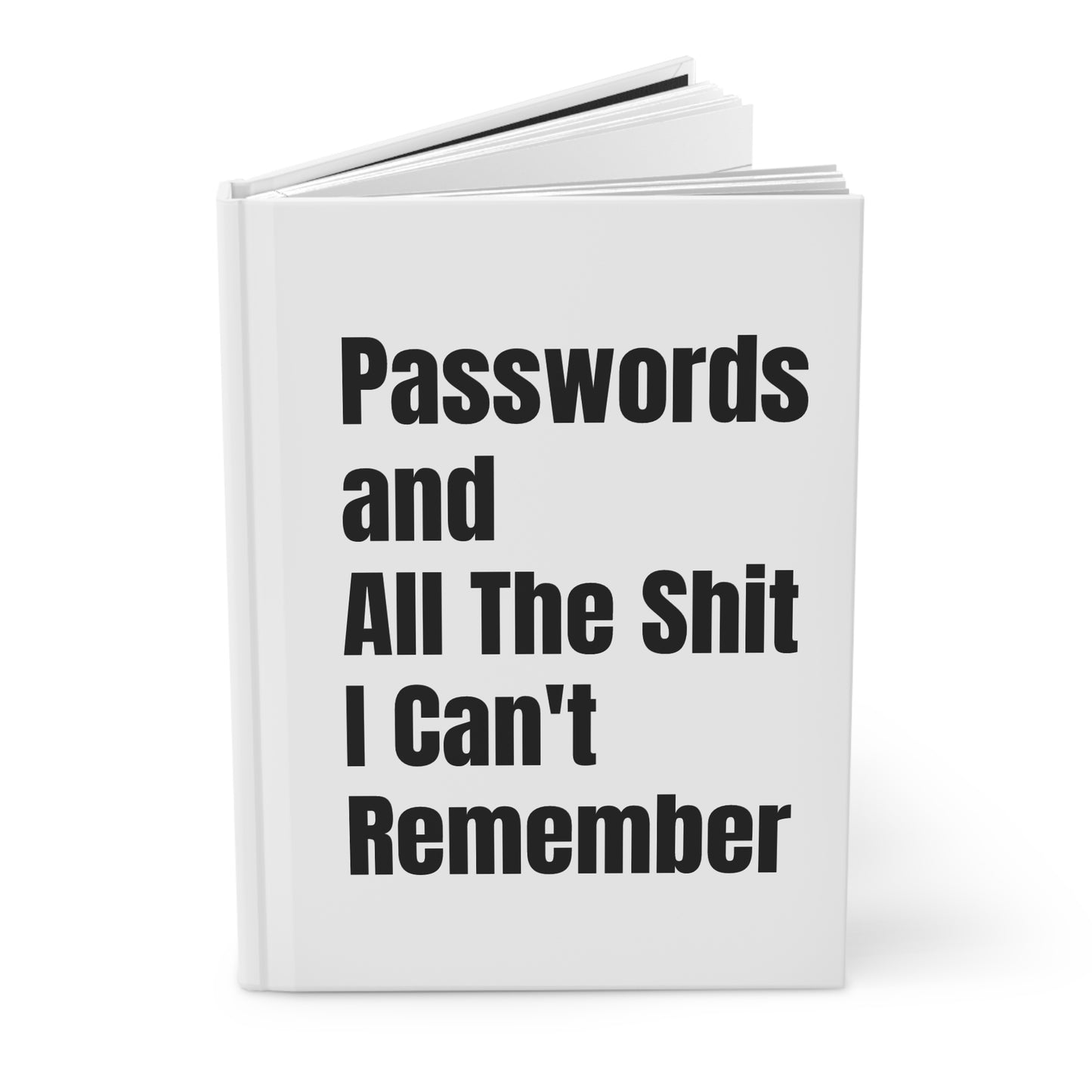 Passwords and All The Shit I Can't Remember Journal | Hardcover Notebook | Grocery List | To Do Lists