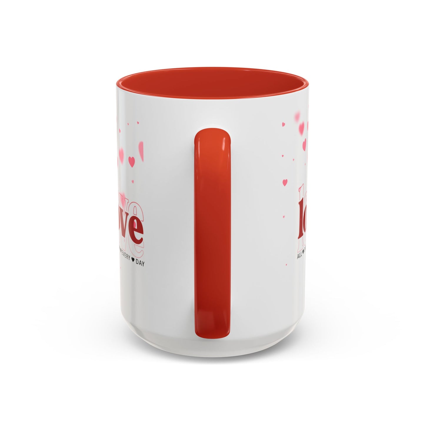 "Love All Day Every Day" Romantic Heart Ceramic Mug