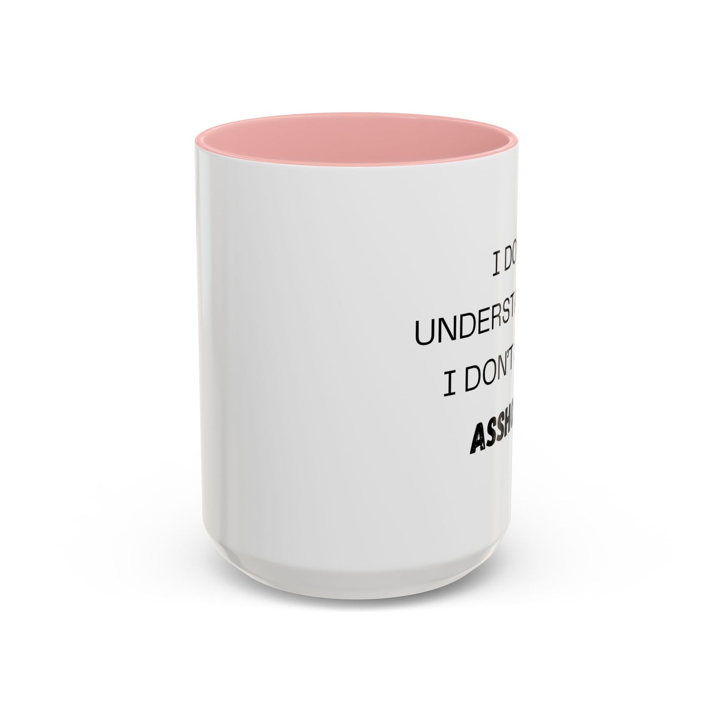 Coffee Mug, I don't understand. Co-Workers Funny Cup, Office Humor Gift, Work Gag Present, Sarcastic Tea Mug, Novelty Gift, 11oz, 15oz