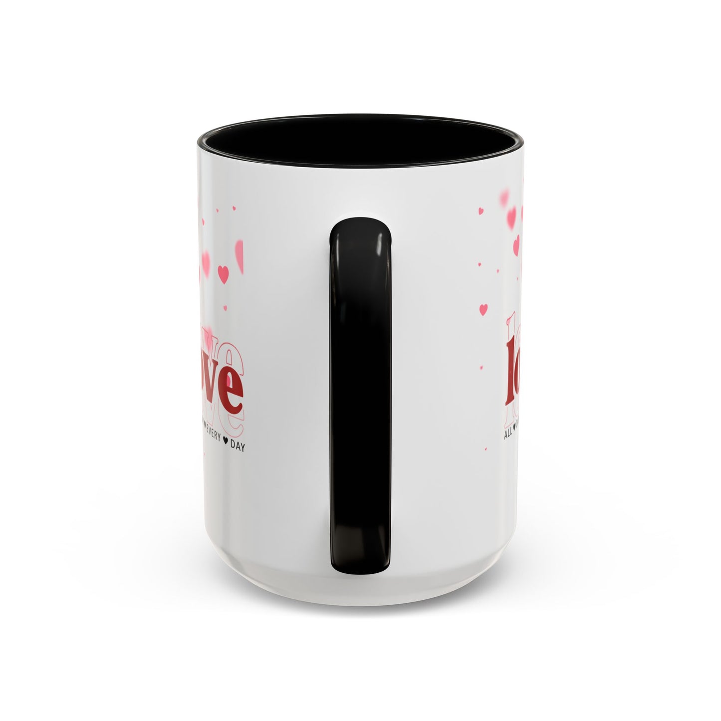 "Love All Day Every Day" Romantic Heart Ceramic Mug