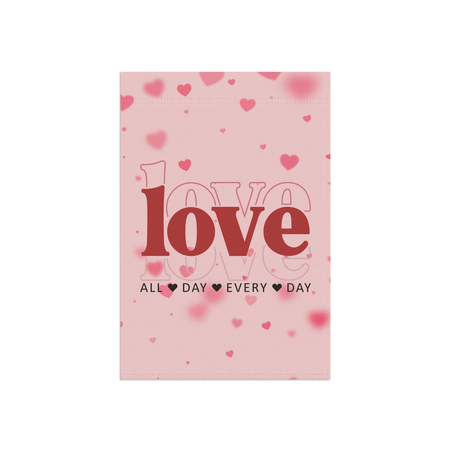 Love Garden Flag — 'love' All Day Every Day Pink Heart Outdoor Banner