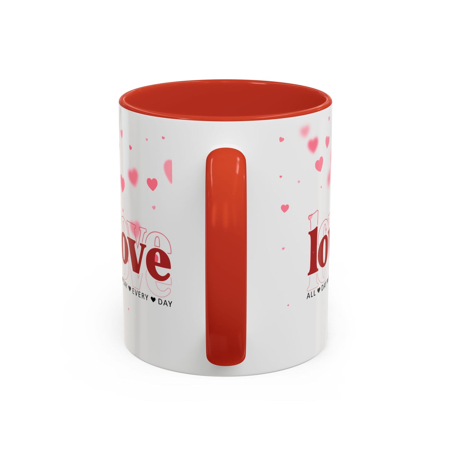 "Love All Day Every Day" Romantic Heart Ceramic Mug