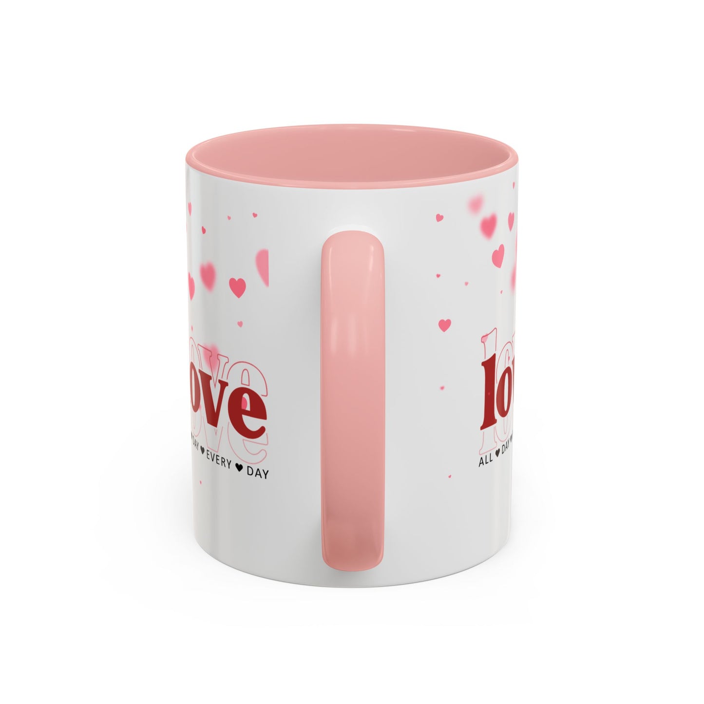 "Love All Day Every Day" Romantic Heart Ceramic Mug