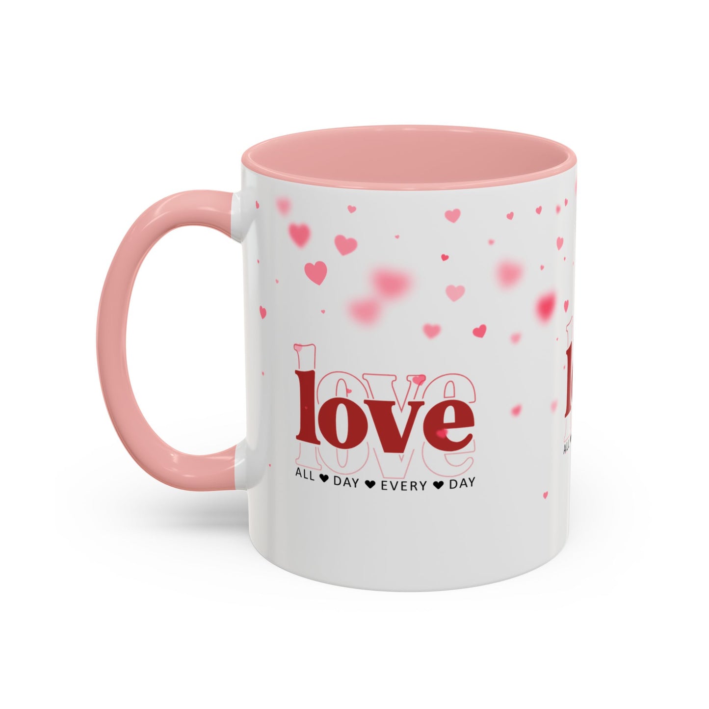 "Love All Day Every Day" Romantic Heart Ceramic Mug