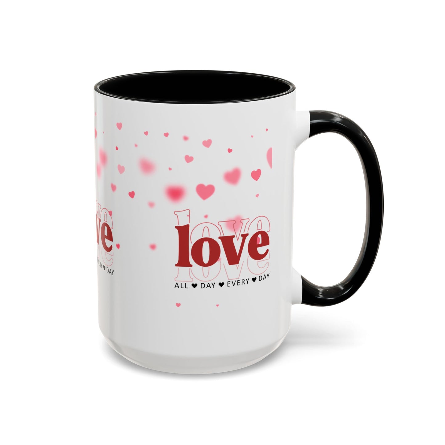 "Love All Day Every Day" Romantic Heart Ceramic Mug