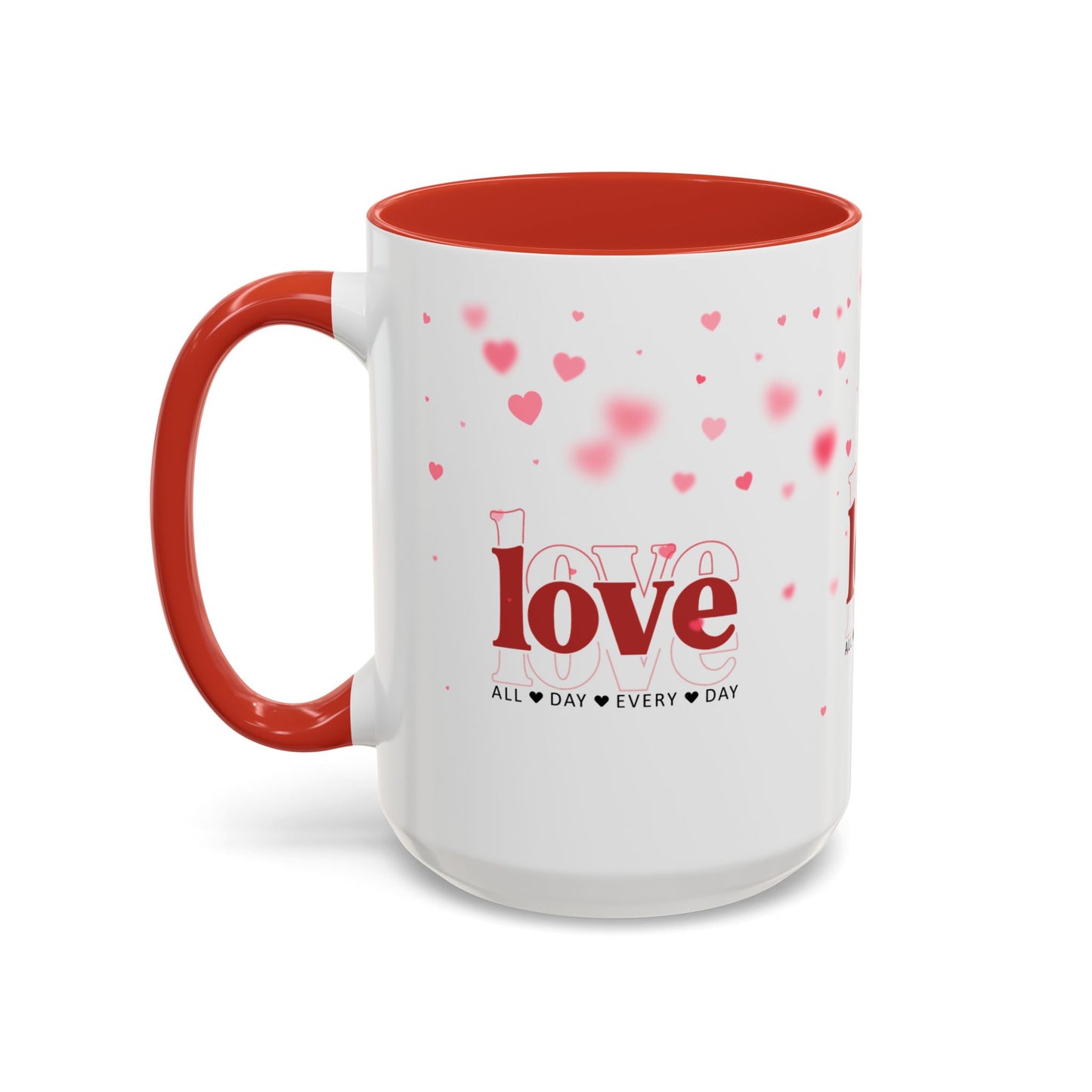 "Love All Day Every Day" Romantic Heart Ceramic Mug