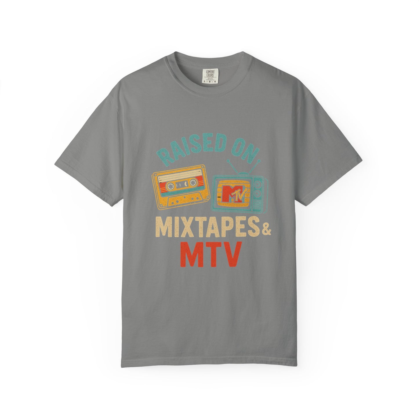 Raised On Mixtapes & MTV T-Shirt — front print