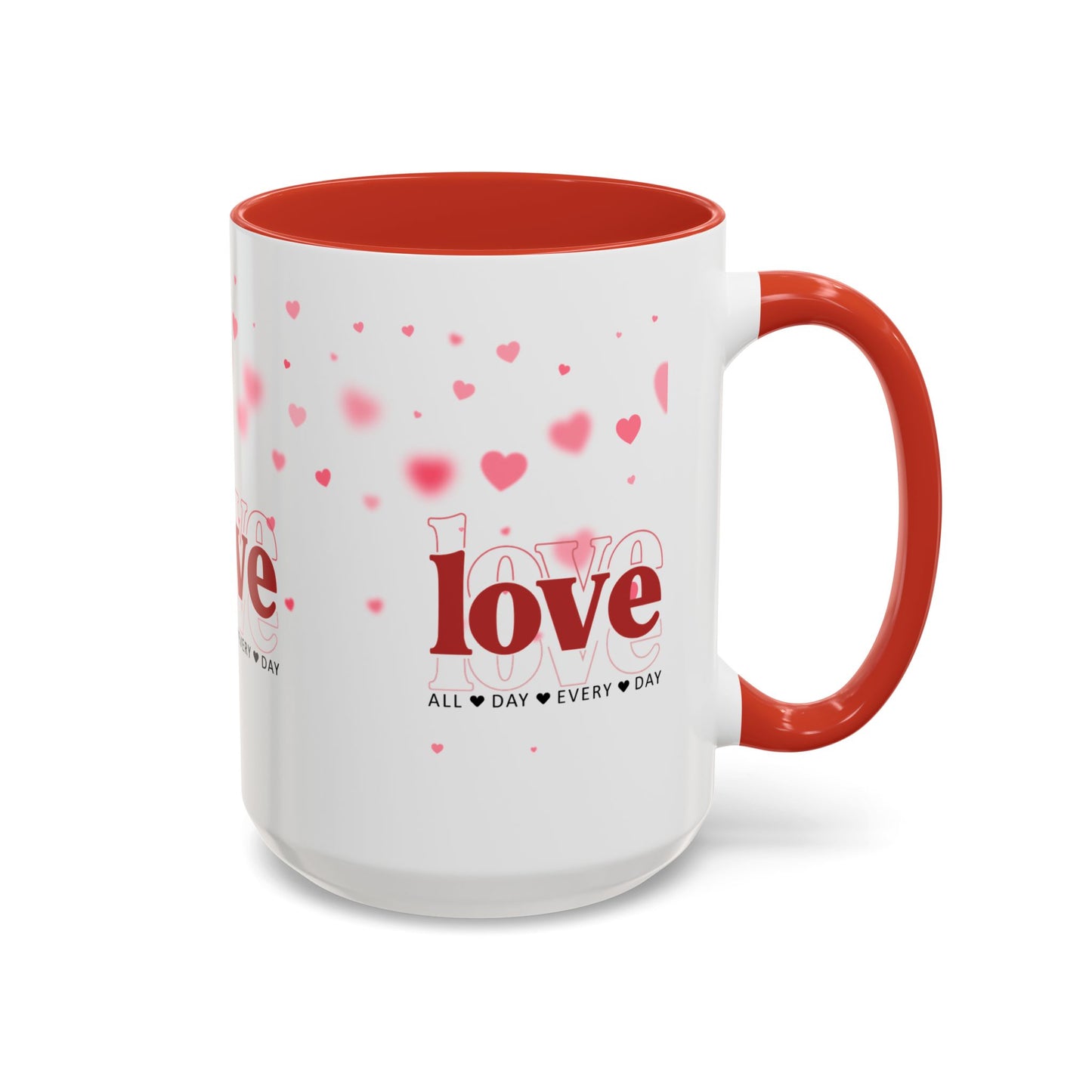 "Love All Day Every Day" Romantic Heart Ceramic Mug